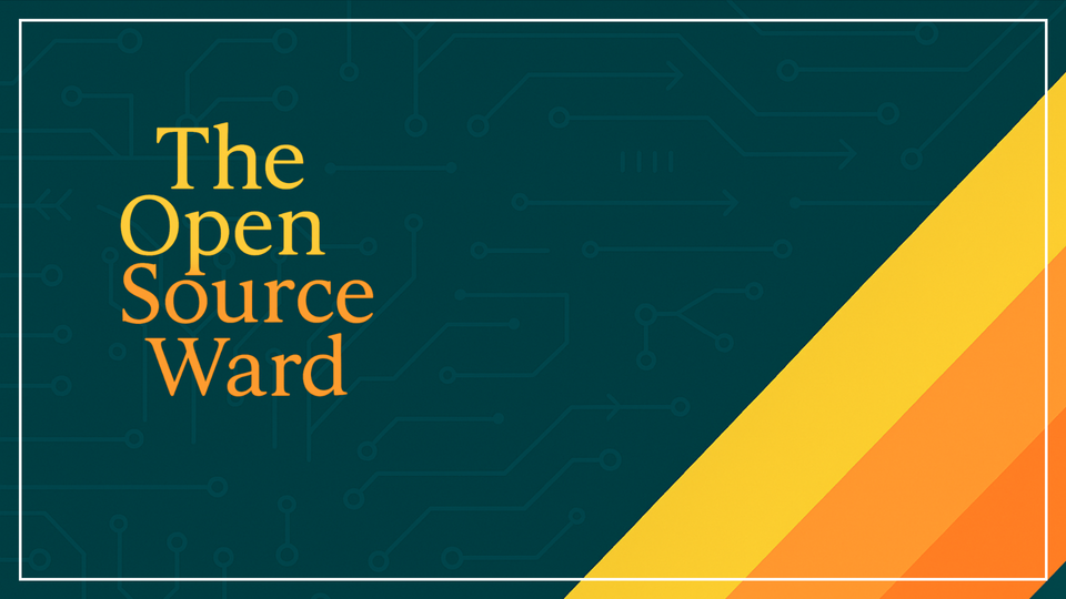 The Open Source Ward Weekly (22 July 2025)